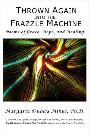 Cover of Thrown Again into the Frazzle Machine: Poems of Grace, Hope, and Healing