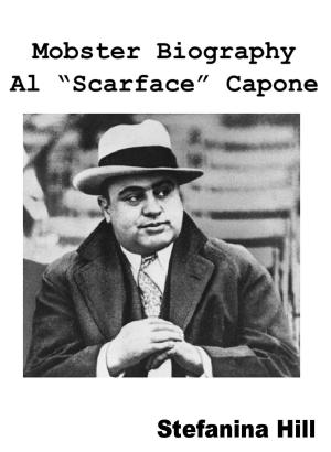 Cover of the book Mobster Biography: Al "Scarface" Capone by Alan Lange, Tom Dawson