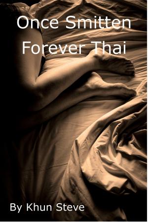Cover of the book Once Smitten Forever Thai by Chantal Paulette