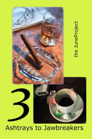 Cover of Ashtrays to Jawbeakers: Volume 3