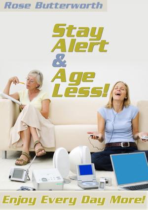 Cover of the book Stay Alert and Age Less by Carla Fister