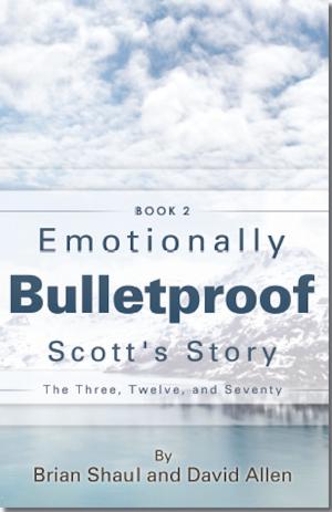 Cover of the book Emotionally Bulletproof - Scott's Story (Book 2) by Derek Williams, Robert F. Hicks, Andrew Stobart