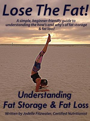 Cover of the book Understanding Fat Storage & Fat Loss! by Health Research Staff