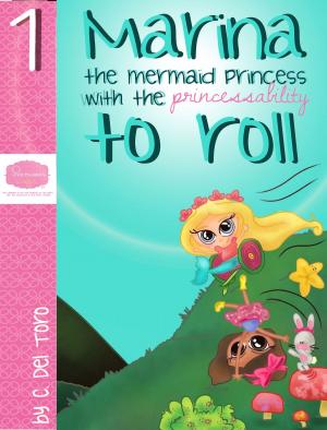 Cover of the book Marina, The Mermaid Princess With The Princessability To Roll by Victoria Bryan