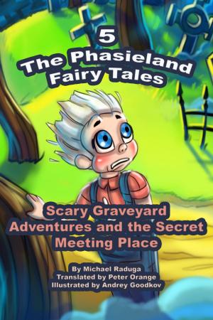 Cover of the book The Phasieland Fairy Tales: 5 by Michael Raduga