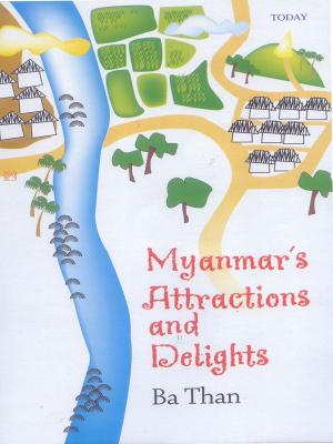 Cover of the book Myanmar's Attractions and Delights by Rebekah Jonesy