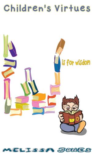 Cover of the book Children's Virtues: W is for Wisdom by Marsha Gujurati