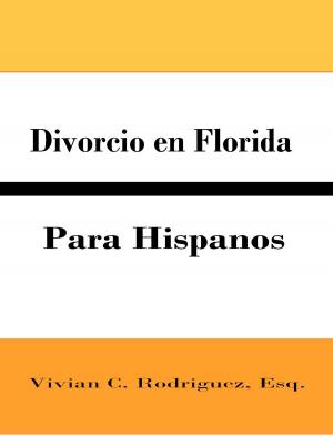 Cover of the book Divorcio en Florida para Hispanos by James Steele