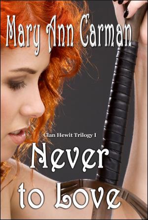 Cover of the book Never To Love by Mary Ann Carman