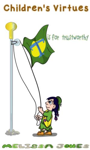 Cover of the book Children's Virtues: T is for Trustworthy by Marsha Gujurati