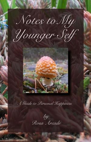 Cover of the book Notes to My Younger Self: A Guide to Personal Happiness by J.E. Vader!
