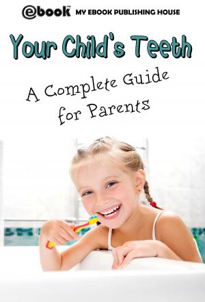Book cover of Your Child's Teeth: A Complete Guide for Parents