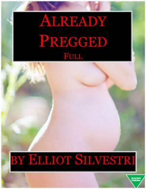 Cover of the book Already Pregged (Full Version) by Elliot Silvestri