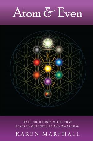Cover of the book Atom & Even: Take The Journey Within That Leads To Authenticity And Awakening by LEONARDO MASSI