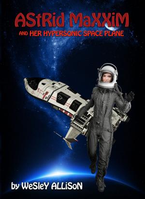 Book cover of Astrid Maxxim and her Hypersonic Space Plane