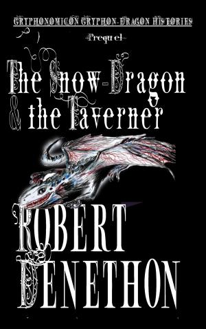 Cover of the book The Snow-Dragon and the Taverner by Vance Pumphrey