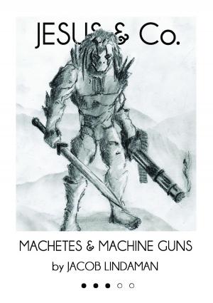 Cover of the book JESUS & Co. (#3): Machetes and Machine Guns by Edouard B. W.