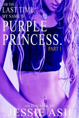 Book cover of For The Last Time, My Name Is Purple Princess.