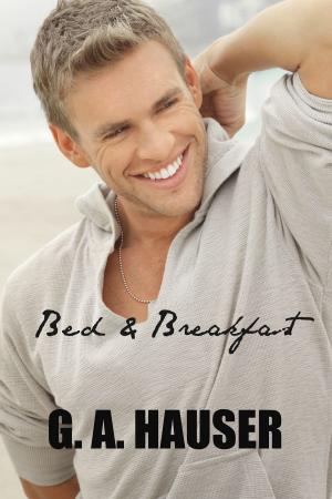 Cover of the book Bed & Breakfast by GA Hauser