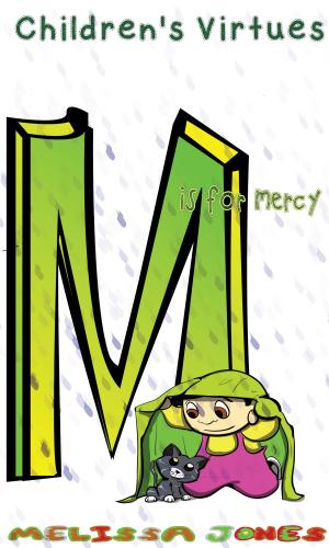 Cover of the book Children's Virtues: M is for Mercy by John Navarro