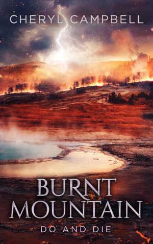 Cover of the book Burnt Mountain Do and Die by Shah Wharton