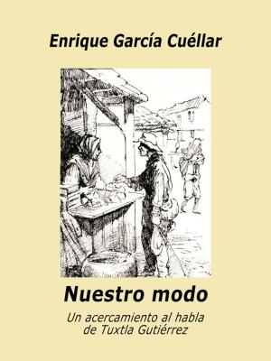 Book cover of Nuestro modo: Un acercamiento al habla de Tuxtla Gutiérrez