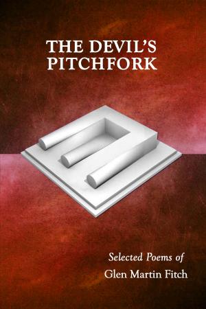Book cover of The Devil's Pitchfork: Selected Poems of Glen Martin Fitch