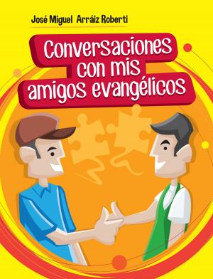 Cover of the book Conversaciones con mis amigos evangélicos by FSSA
