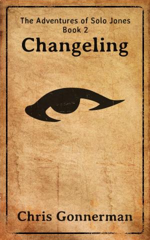 Cover of the book The Adventures of Solo Jones, Book 2: Changeling by Jessica Lansdown