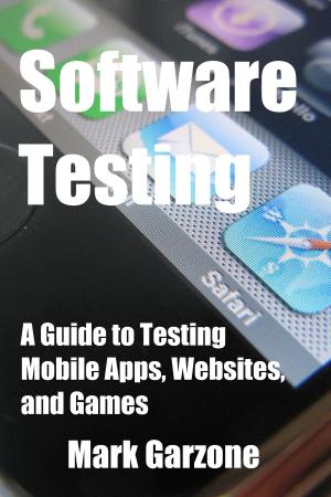 bigCover of the book Software Testing: A Guide to Testing Mobile Apps, Websites, and Games by 