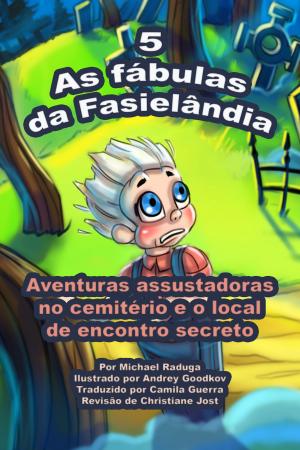 Cover of the book As fábulas da Fasielândia: 5 by Michael Raduga