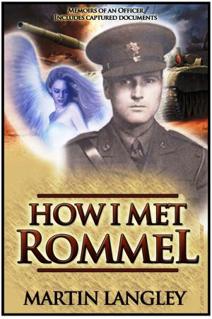 Cover of the book How I Met Rommel: Memoirs of an Officer by Barbara Arnold
