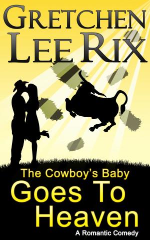 Cover of the book The Cowboy's Baby Goes To Heaven by Robert McGough
