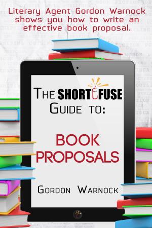 Cover of the book The Short Fuse Guide to Book Proposals by Janis Flores