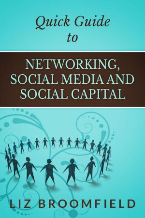 Cover of the book Quick Guide to Networking, Social Media and Social Capital by Eyal Weizman, Ines Weizman