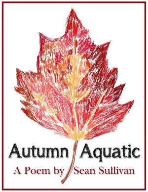 Cover of the book Autumn Aquatic by Sean Sullivan