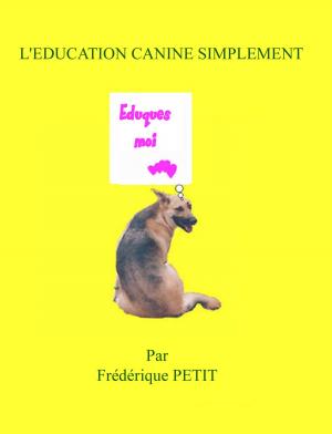 Cover of the book L'EDUCATION CANINE SIMPLEMENT by Delaney Kraemer