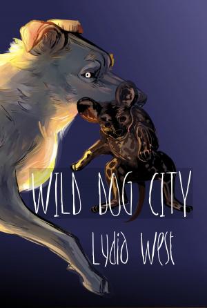 Book cover of Wild Dog City (Darkeye Volume 1)