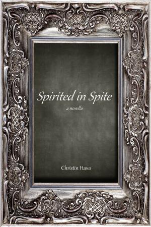 Cover of the book Spirited in Spite by Georgina Hannan