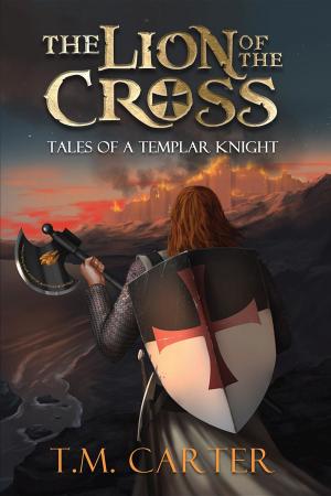 bigCover of the book Lion of the Cross: Tales of A Templar Knight by 
