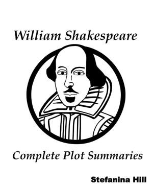 Cover of William Shakespeare: Complete Plot Summaries
