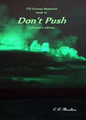 Cover of CD Grimes Mysteries book 12: Don't Push Collector's Edition