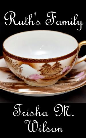 Cover of the book Ruth's Family by Trisha M. Wilson