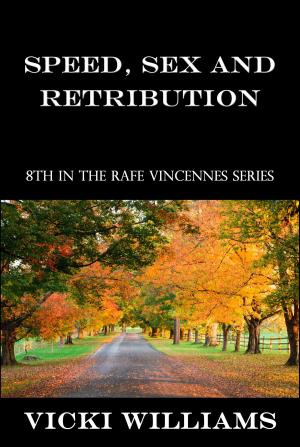 Cover of Speed, Sex and Retribution: Eighth in the Rafe Vincennes Series