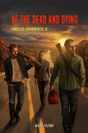 Cover of Of the Dead and Dying: Undead Advantage II