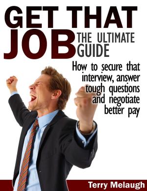 Cover of the book Get That Job: The Ultimate Guide by Mark