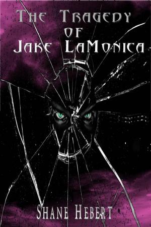 Cover of the book The Tragedy of Jake LaMonica by Guntis Goncarovs