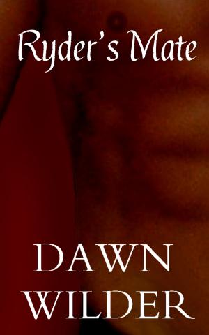 Cover of the book Ryder's Mate (Gay Erotic Romance Short) by Dawn Wilder