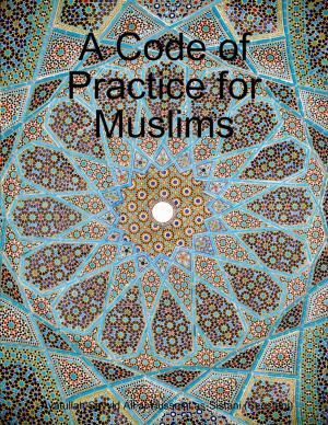 Cover of the book A Code of Practice for Muslims by Gans Kolins