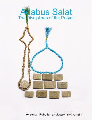 Cover of the book Adabus Salat - The Disciplines of the Prayer by John Tauler